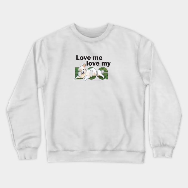 Love me love my dog - golden retriever (white) oil painting word art Crewneck Sweatshirt by DawnDesignsWordArt